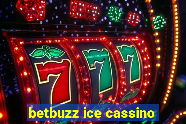 betbuzz ice cassino